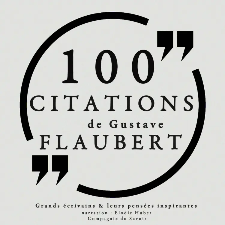 100 citations de Gustave Flaubert af Gustave Flaubert