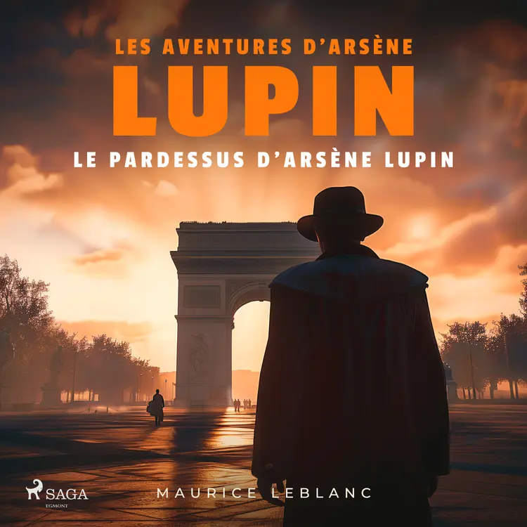 Le Pardessus d'Arsène Lupin – Les aventures d'Arsène Lupin, gentleman cambrioleur af Maurice Leblanc