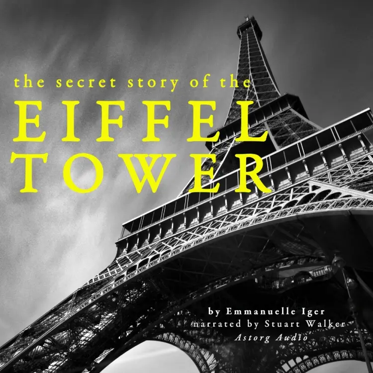 The Secret Story of the Eiffel Tower af Emmanuelle Iger