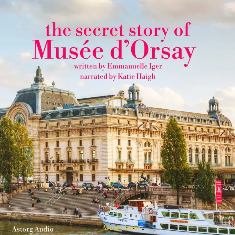 The Secret Story of the Musee d'Orsay af Emmanuelle Iger