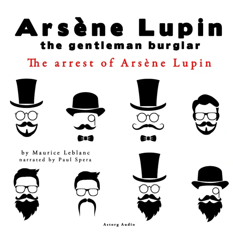 The Arrest of Arsene Lupin, the Adventures of Arsene Lupin the Gentleman Burglar af Maurice Leblanc