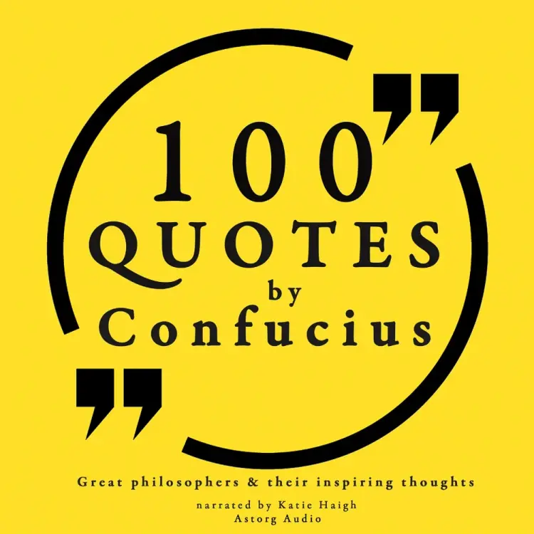 100 Quotes by Confucius: Great Philosophers & Their Inspiring Thoughts af Confucius