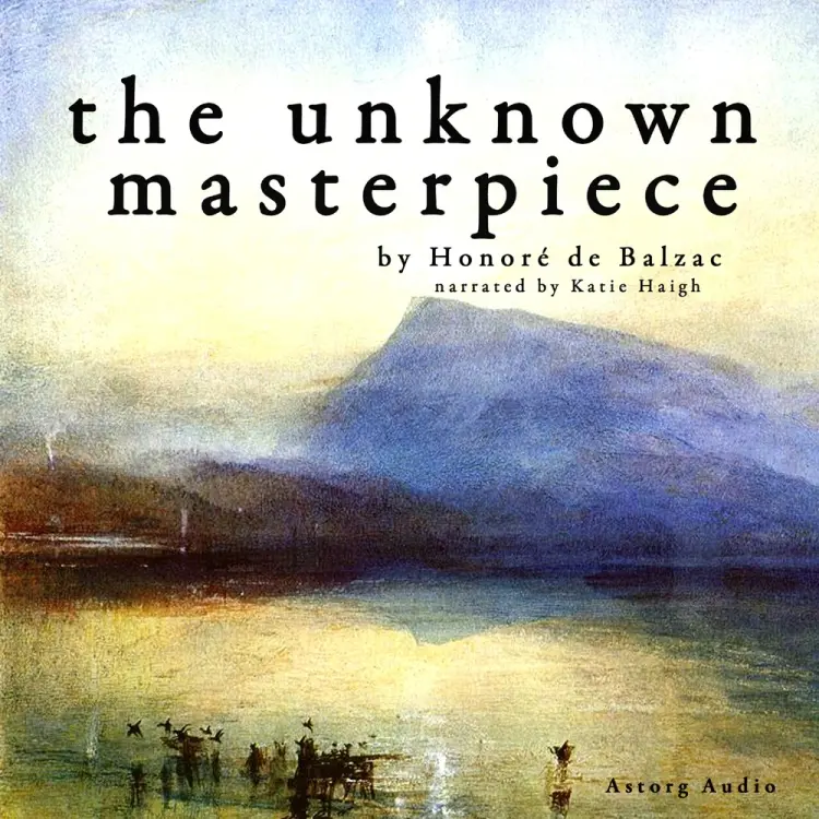 The Unknown Masterpiece, a Short Story by Balzac af Honoré de Balzac
