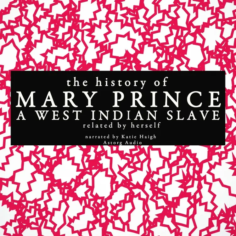 The History of Mary Prince, a West Indian Slave; Related by Herself af Mary Prince