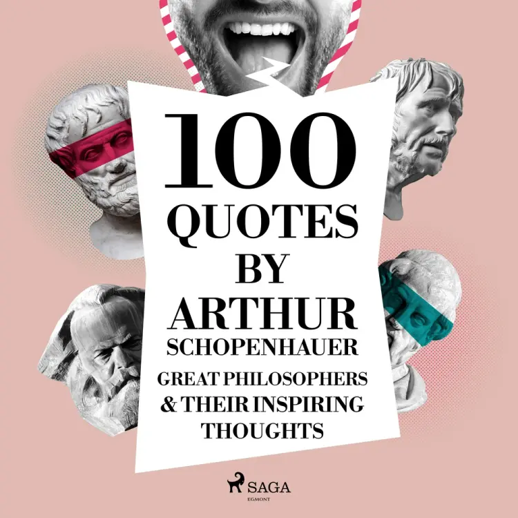 100 Quotes by Arthur Schopenhauer: Great Philosophers & Their Inspiring Thoughts af Arthur Schopenhauer