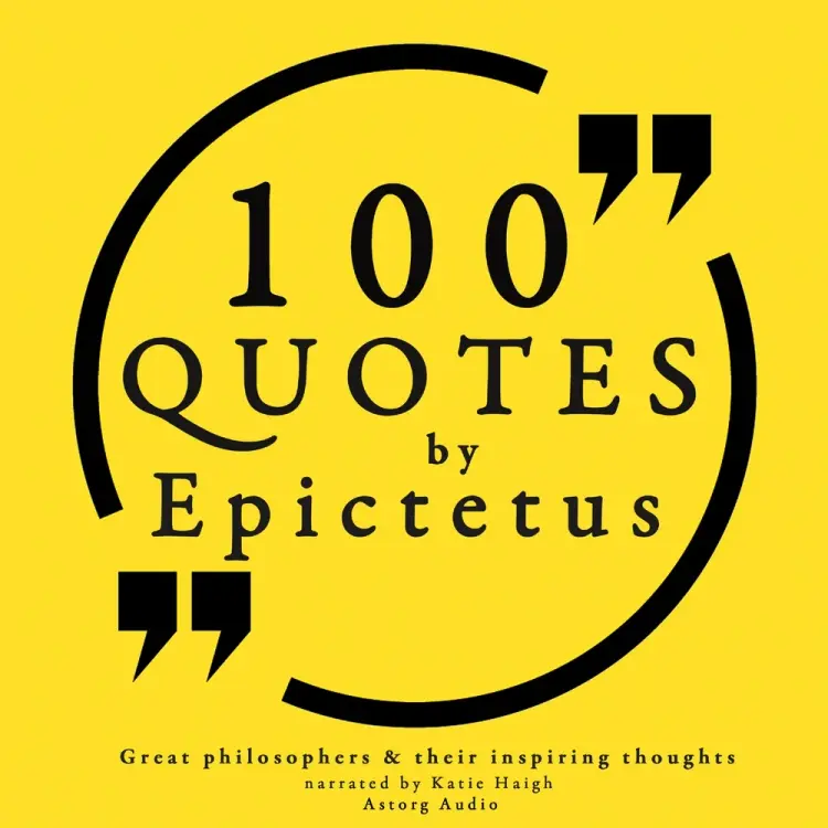 100 Quotes by Epictetus: Great Philosophers & Their Inspiring Thoughts af Epictetus