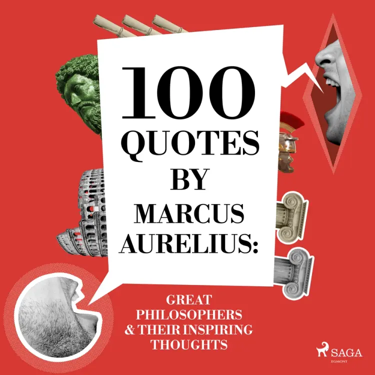 100 Quotes by Marcus Aurelius: Great Philosophers & Their Inspiring Thoughts af Marcus Aurelius
