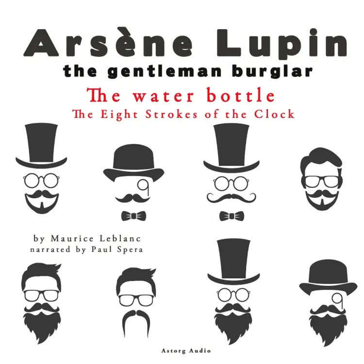 The Water Bottle, the Eight Strokes of the Clock, the Adventures of Arsène Lupin af Maurice Leblanc