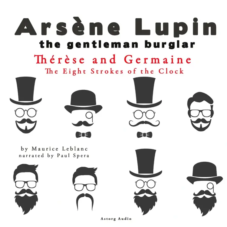 Thérèse and Germaine, the Eight Strokes of the Clock, the Adventures of Arsène Lupin af Maurice Leblanc