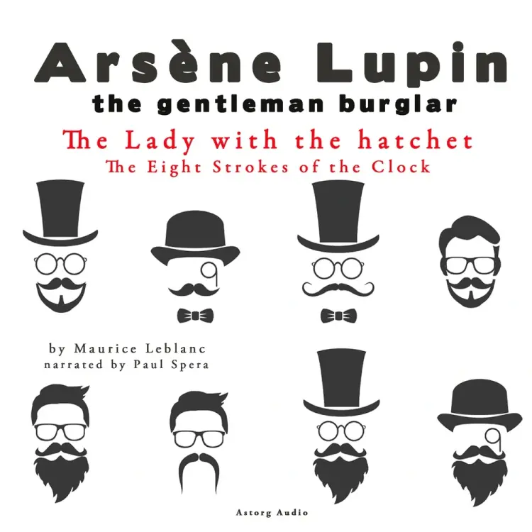 The Lady with the Hatchet, the Eight Strokes of the Clock, the Adventures of Arsène Lupin af Maurice Leblanc