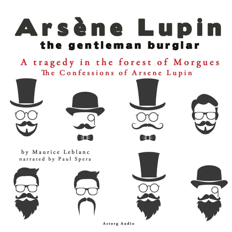 A Tragedy in the Forest of Morgues, the Confessions of Arsène Lupin af Maurice Leblanc