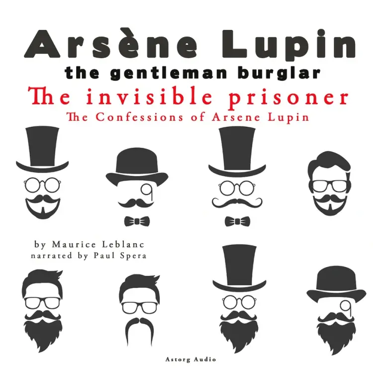 The Invisible Prisoner, the Confessions of Arsène Lupin af Maurice Leblanc