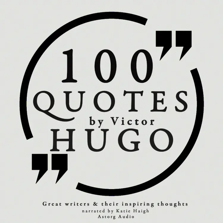 100 Quotes by Victor Hugo af Victor Hugo