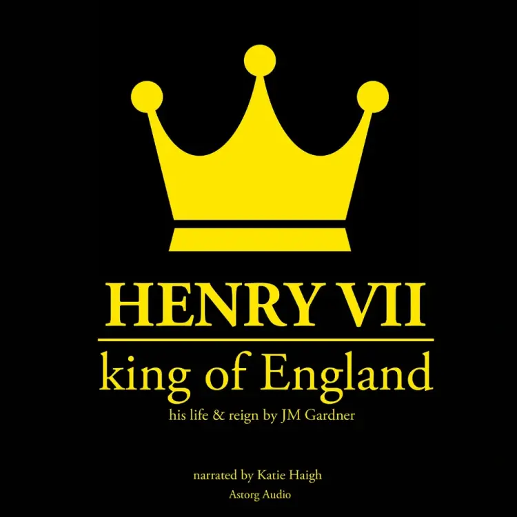Henry VII, King of England af J. M. Gardner