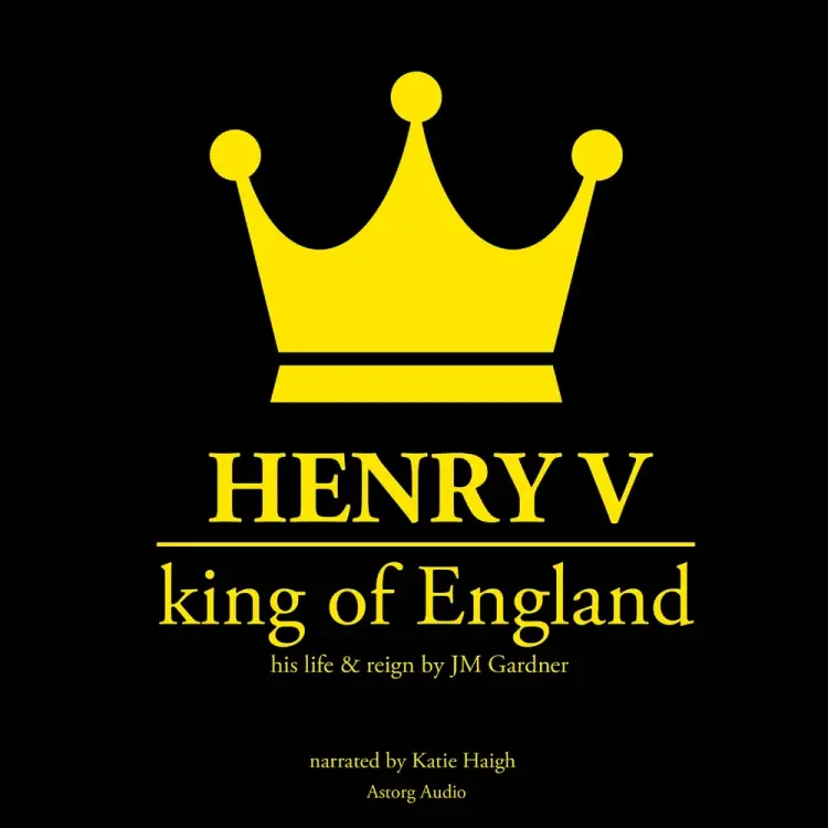 Henry V, King of England af J. M. Gardner