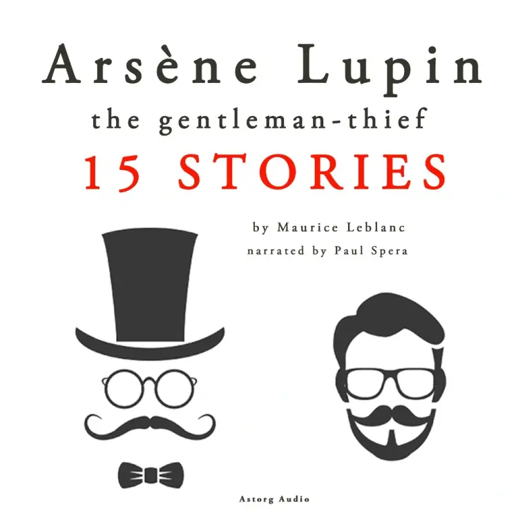 Arsène Lupin, Gentleman-Thief: 15 Stories af Maurice Leblanc