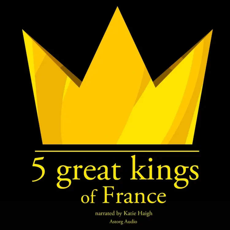 5 Great Kings of France af J. M. Gardner