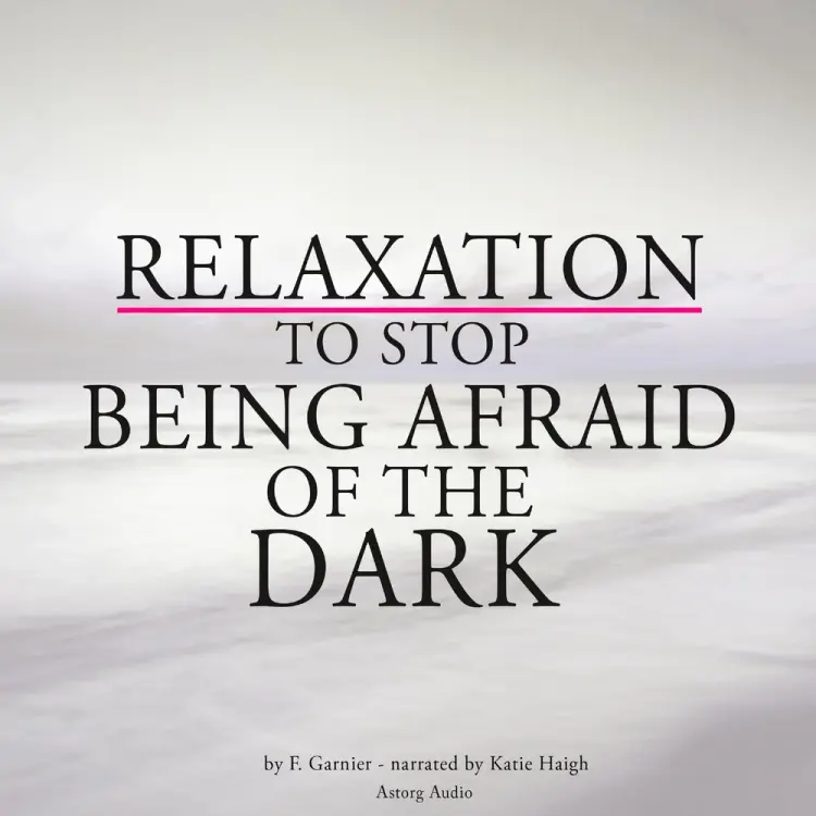 Relaxation to Stop Being Afraid of the Dark af Frédéric Garnier