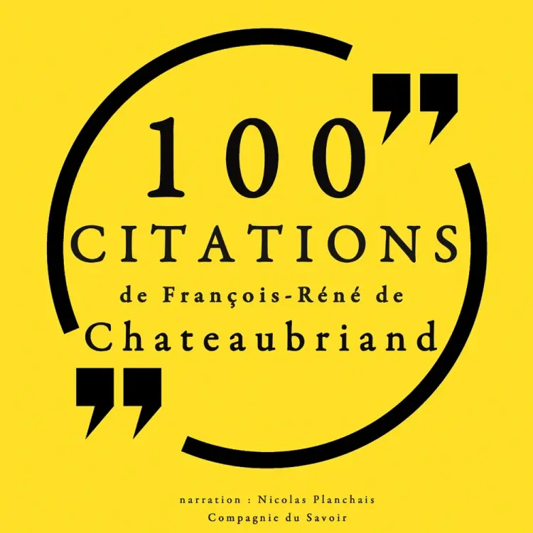 100 citations de François-René de Chateaubriand af François-René De Chateaubriand