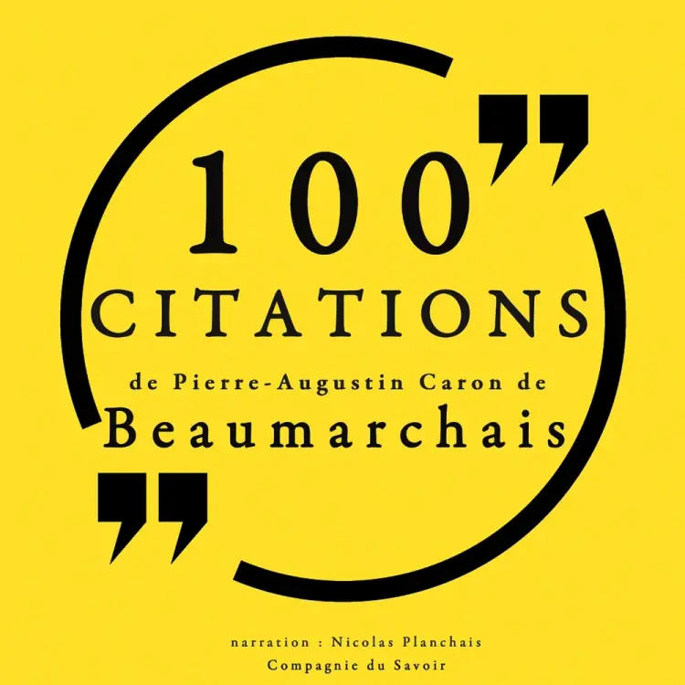 100 citations de Pierre-Augustin Caron Beaumarchais af Beaumarchais