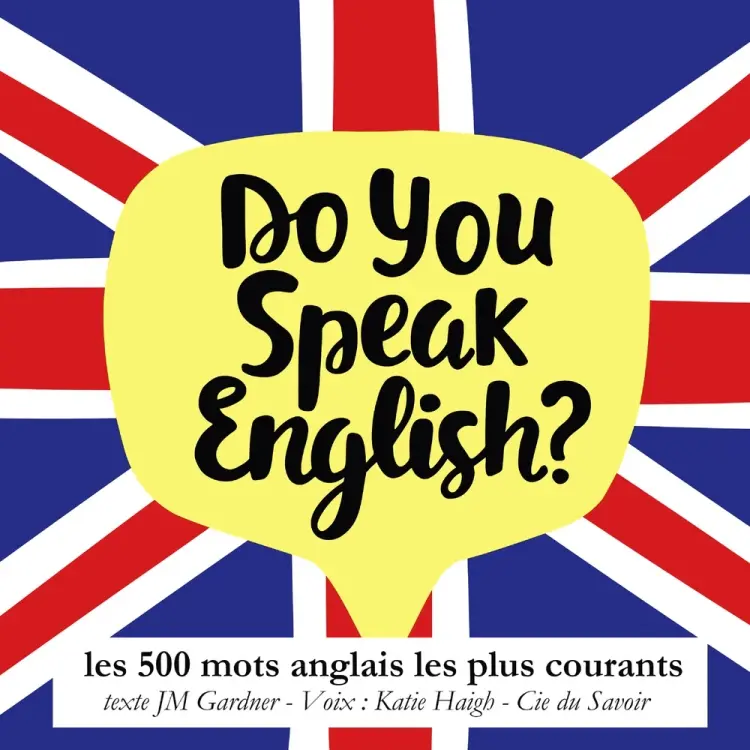Do you speak english ? Les 500 mots anglais les plus courants af J. M. Gardner
