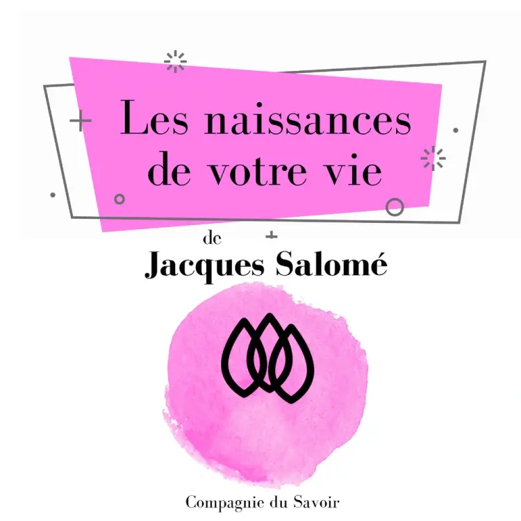Les Naissances de votre vie af Jacques Salomé