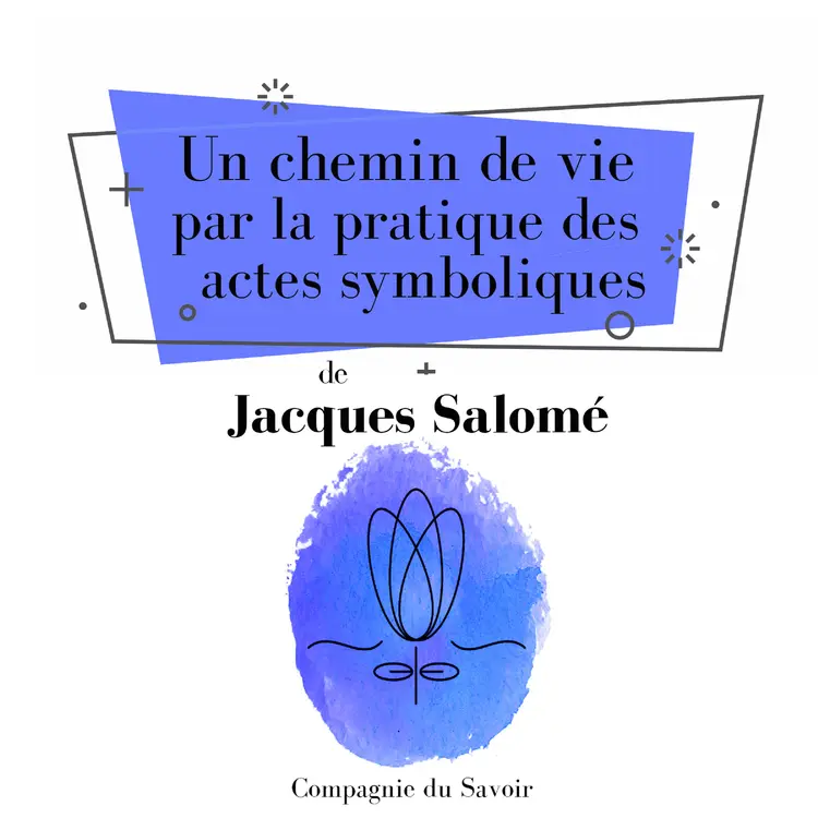 Un chemin de vie par la pratique des actes symboliques af Jacques Salomé