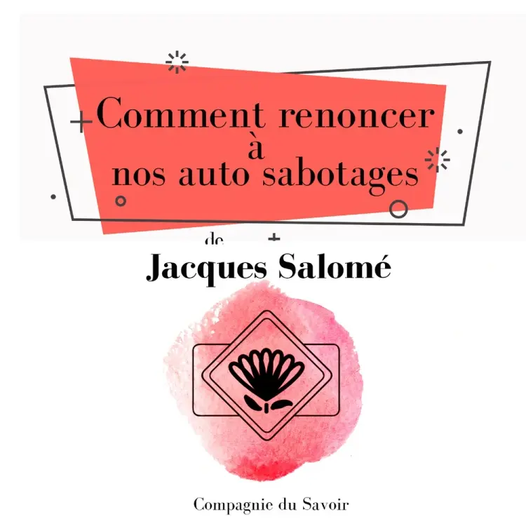 Comment renoncer à nos auto sabotages af Jacques Salomé