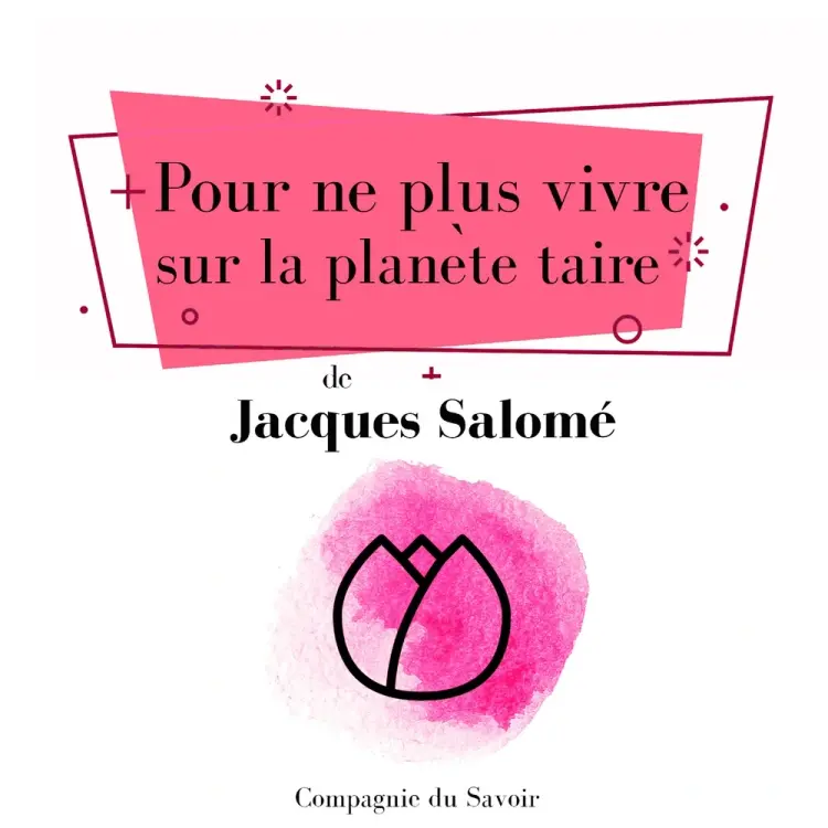 Pour ne plus vivre sur la planète taire af Jacques Salomé