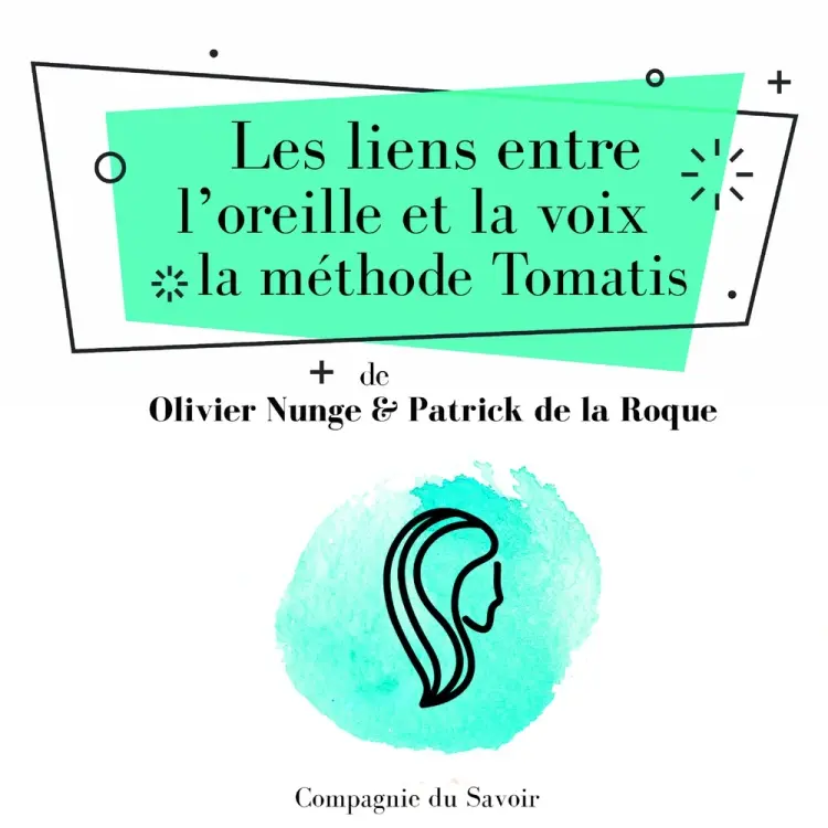 Les Liens entre lʼoreille et la voix, la méthode Tomatis af Alfred Tomatis