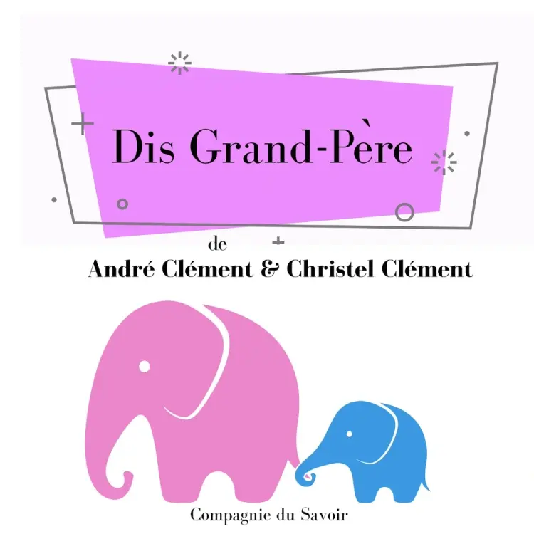 Dis Grand-Père af Christel Clément