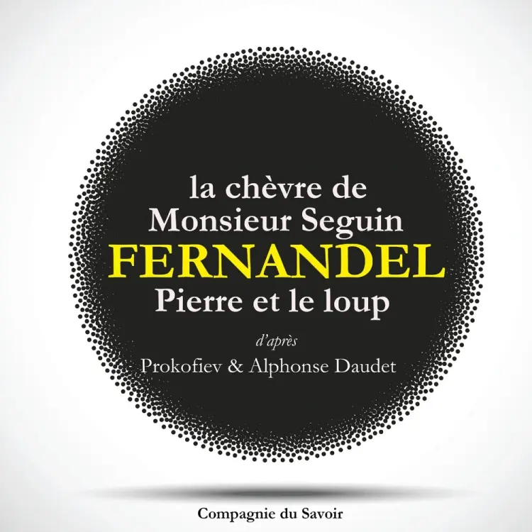 Fernandel raconte : La chèvre de monsieur Seguin, Pierre et le Loup af Serge Prokofiev