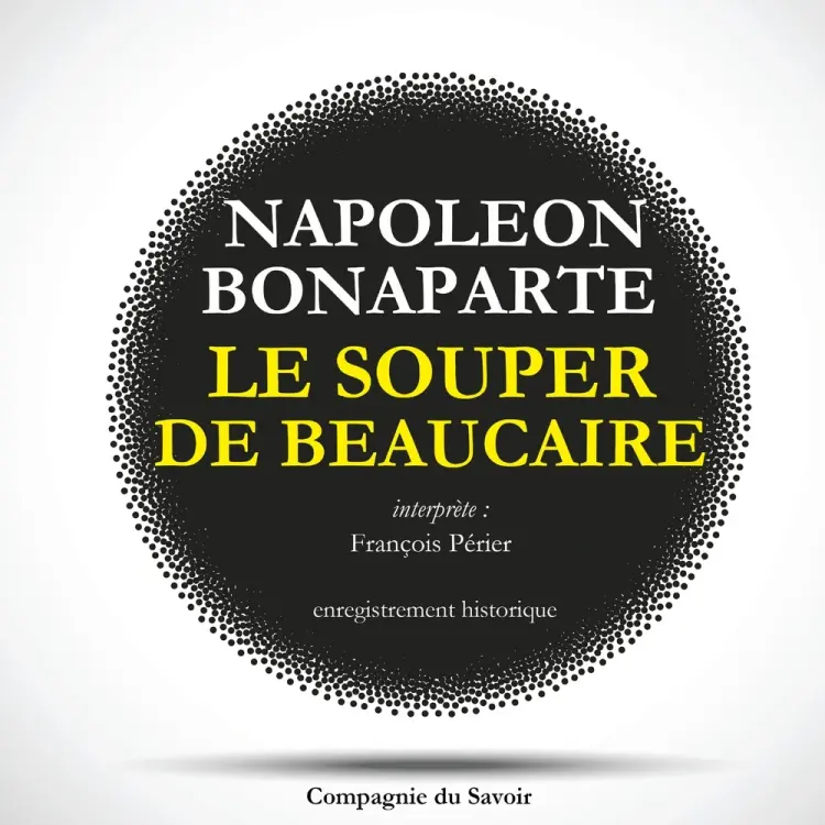 Le Souper de Beaucaire de Napoléon af – Napoléon