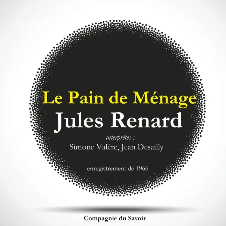 Le Pain de Ménage, une pièce de Jules Renard af Jules Renard