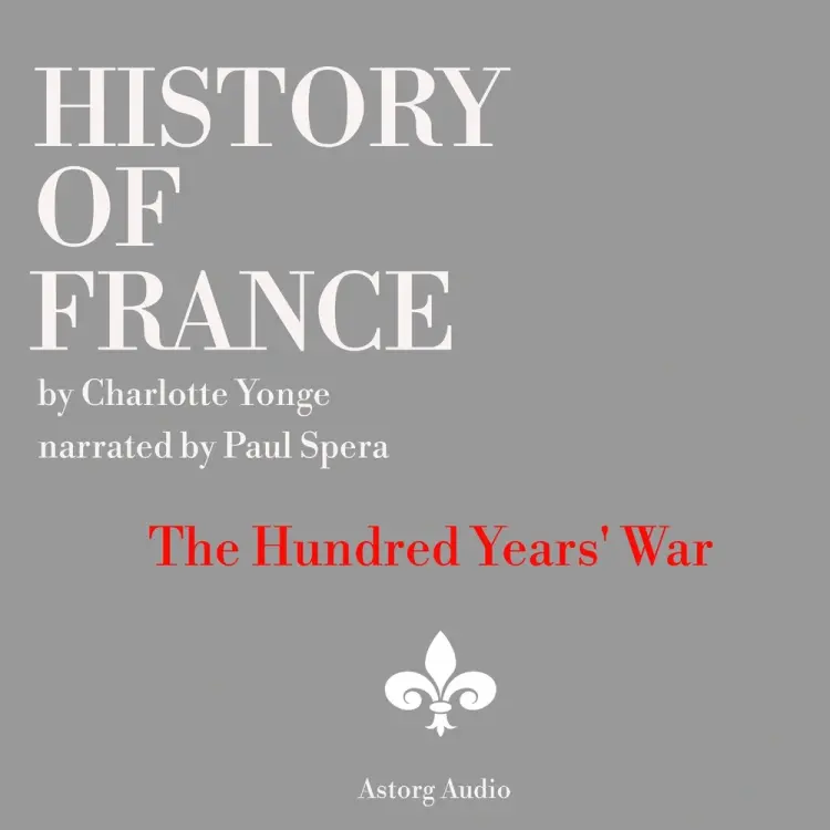 History of France - The Hundred Years' War af Charlotte Mary Yonge