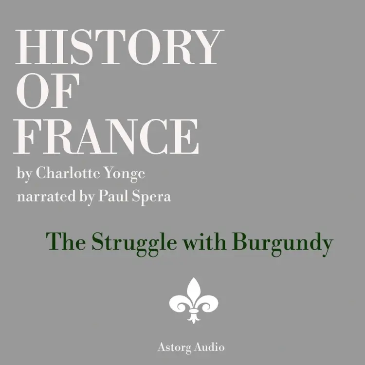 History of France - The Struggle with Burgundy af Charlotte Mary Yonge