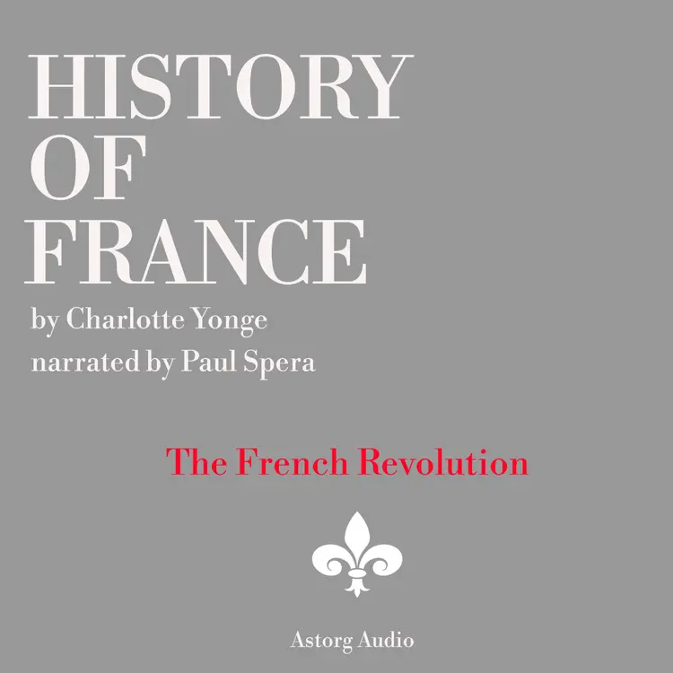 History of France - The French Revolution, 1789-1797 af Charlotte Mary Yonge