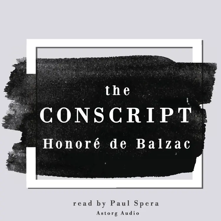 The Conscript, a Short Story by Honoré de Balzac af Honoré de Balzac