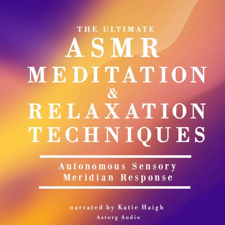 The Ultimate ASMR Relaxation and Meditation Techniques af James Gardner