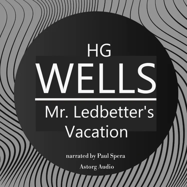 H. G. Wells : Mr. Ledbetter's Vacation af H. G. Wells