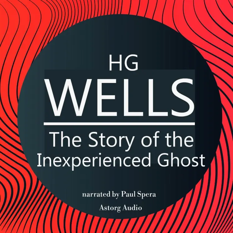 H. G. Wells : The Story of the Inexperienced Ghost af H. G. Wells