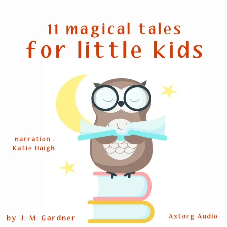 11 Magical Tales for Little Kids af J. M. Gardner