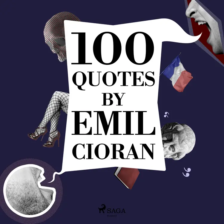 100 Quotes by Emil Cioran af Emil Cioran