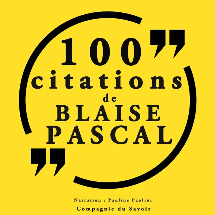 100 citations Blaise Pascal af Blaise Pascal