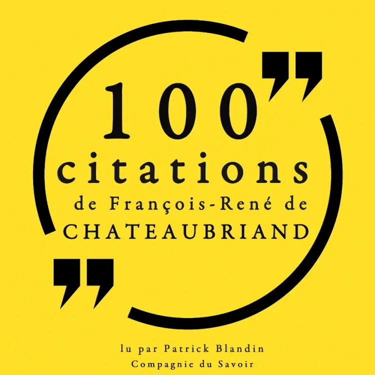 100 citations de François-René de Chateaubriand af François-René De Chateaubriand