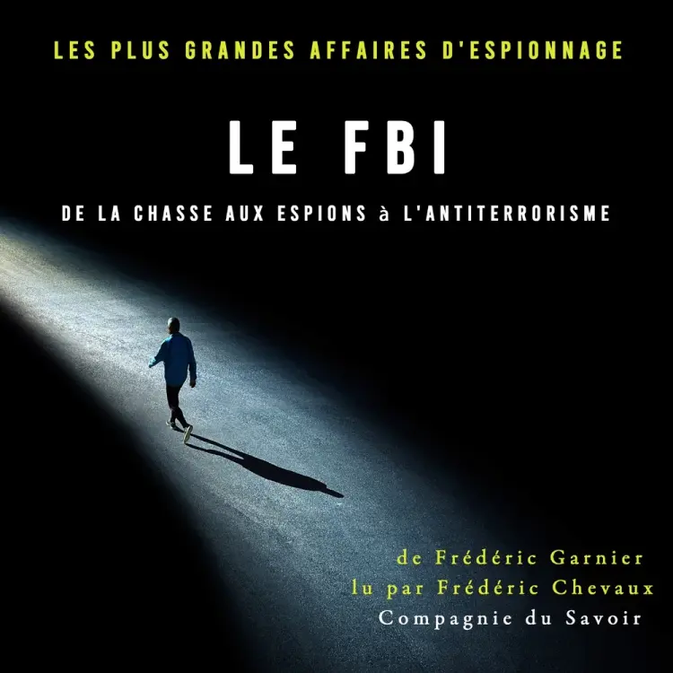 Le FBI de la chasse aux espions à l'antiterrorisme af Frédéric Garnier