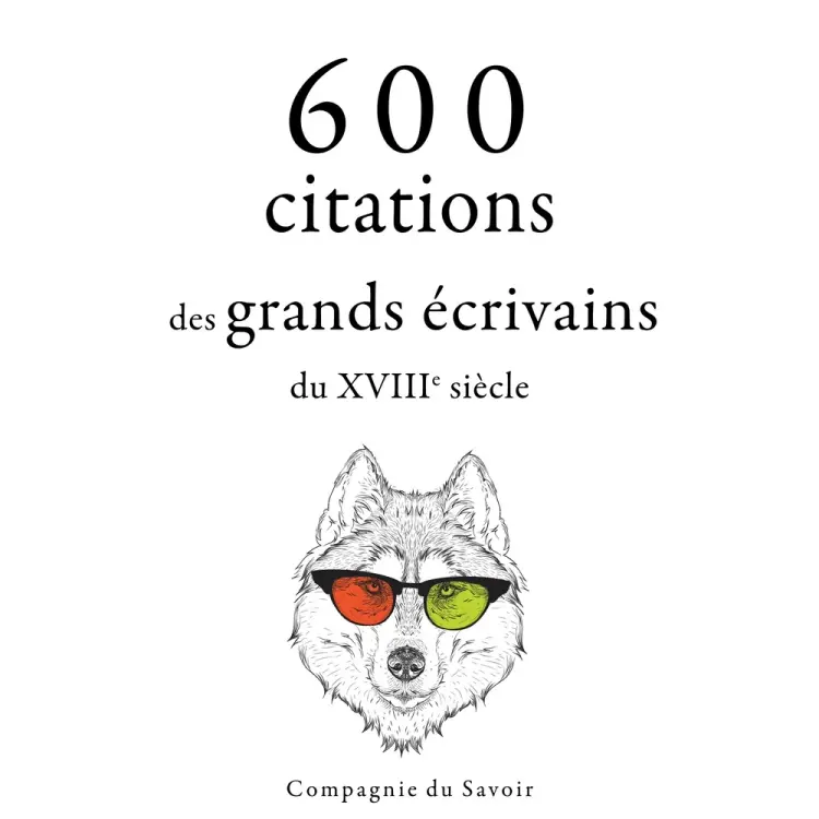 600 citations des grands écrivains du XVIIIe siècle af Denis Diderot