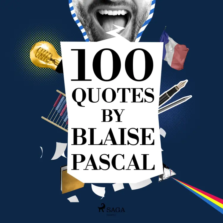 100 Quotes by Blaise Pascal af Blaise Pascal