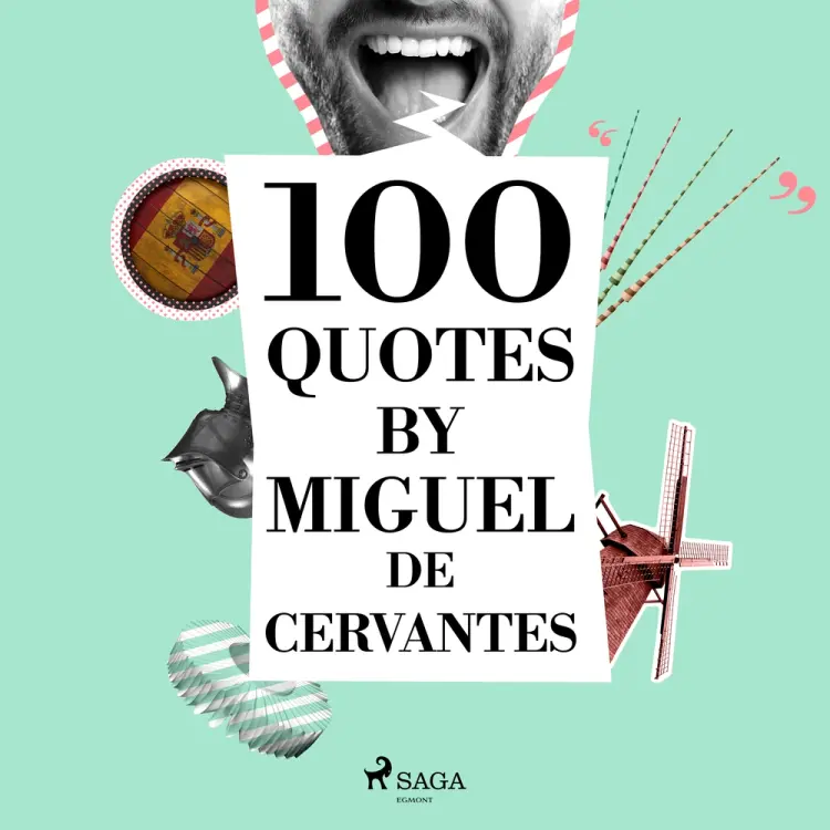 100 Quotes by Miguel de Cervantes af Miguel de Cervantès