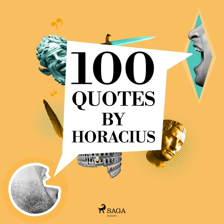 100 Quotes by Horacius af Horacius